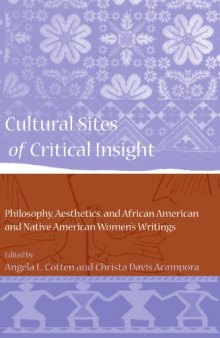 Cultural Sites of Critical Insight: Philosophy, Aesthetics, and African American and Native American Women's Writings