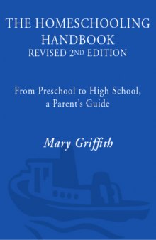 The homeschooling handbook : from preschool to high school, a parent's guide