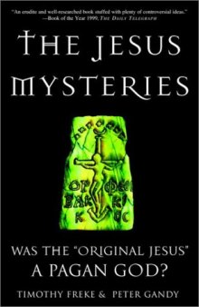The Jesus Mysteries: Was the ''Original Jesus'' a Pagan God?