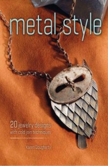 Metal Style  20 Jewelry Designs with Cold Join Techniques