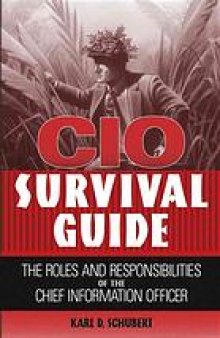 CIO survival guide : the roles and responsibilities of the chief information officer