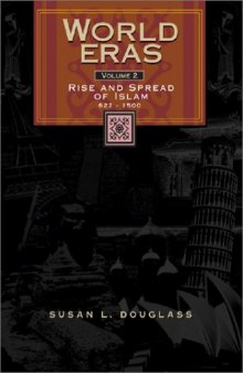 World Eras: Volume 2 Rise and Spread of Islam 622-1500 (World Eras)  