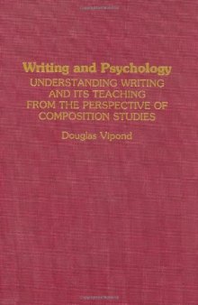 Writing and psychology : understanding writing and its teaching from the perspective of composition studies