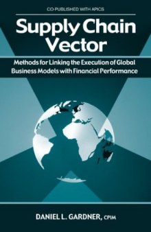 The Supply Chain Vector: Methods for Linking the Execution of Global Business Models With Financial Performance 
