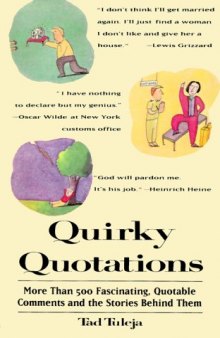 Quirky Quotations: More Than 500 Fascinating, Quotable Comments and the Stories Behind Them