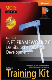 MCTS Self-Paced Training Kit (Exam 70-529): Microsoft .NET Framework 2.0 Distributed Application Development (Pro-Certification)