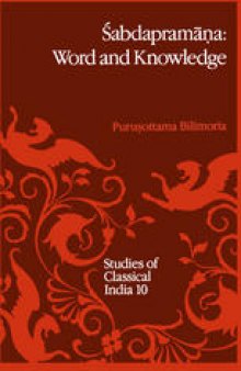 Śabdapramāṇa: Word and Knowledge: A Doctrine in Mīmāṃsā-Nyāya Philosophy (with reference to Advaita Vedānta-paribhāṣā ‘Agama’) Towards a Framework for à ruti-prāmāṇya