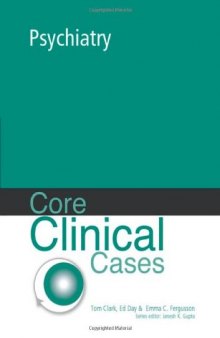 Core Clinical Cases in Psychiatry: A Problem-Solving Approach