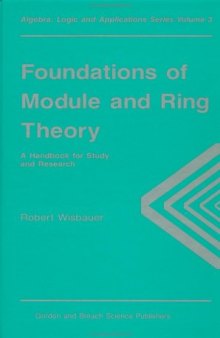 Foundations of module and ring theory: A handbook for study and research