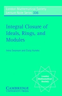 Integral closure of ideals, rings, and modules