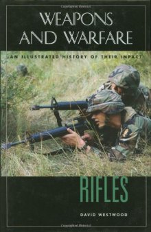 Rifles: An Illustrated History of Their Impact