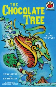The Chocolate Tree: A Mayan Folktale (On My Own Folklore)