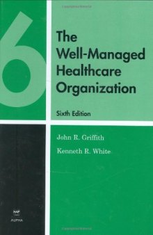 The Well-Managed Healthcare Organization, 6th Edition