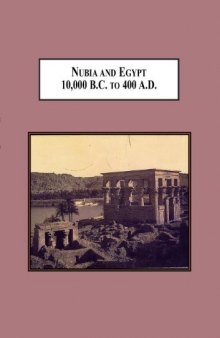 Nubia and Egypt 10,000 B.C. to 400 A.D.: From Pre-History to the Meroitic Period
