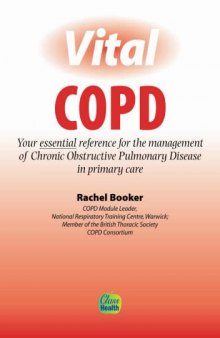 Vital COPD: Your Essential Reference Guide for the Management of Chronic Obstructive Pulmonary Disease in Primary Care (Class Health)