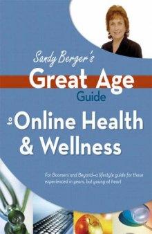 Great Age Guide to Online Health and Wellness (Sandy Berger's Great Age Guide)