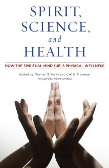 Spirit, Science, and Health: How the Spiritual Mind Fuels Physical Wellness