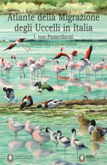L'atlante della migrazione degli uccelli in Italia. Vol 1 - non Passeriformi
