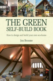 The Green Self-Build Book  How to Design and Build Your Own Eco-Home (Sustainable Building)