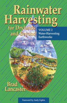 Rainwater Harvesting for Drylands and Beyond Volume 2: Water-Harvesting Earthworks