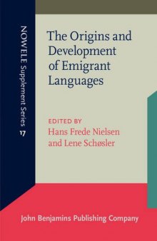 The Origins and Development of Emigrant Languages: Proceedings from the Second Rasmus Rask Colloqium, Odense University, November 1994
