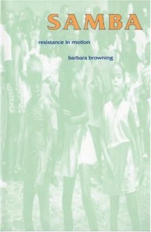 Samba: Resistance in Motion (Arts and Politics of the Everyday)