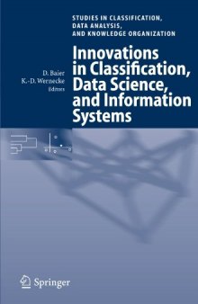 Innovations in Classification, Data Science, and Information Systems: Proceedings of the 27th Annual Conference of the Gesellschaft fur Klassifikation.. (Studies in Classification, Data Analysis, and Knowledge Organization)