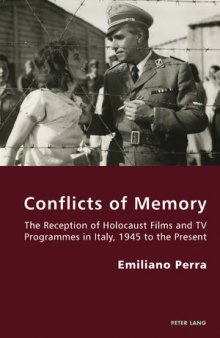 Conflicts of Memory: The Reception of Holocaust Films and TV Programmes in Italy, 1945 to the Present (Italian Modernities)