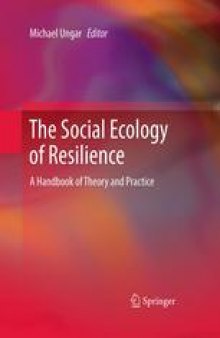 The Social Ecology of Resilience: A Handbook of Theory and Practice