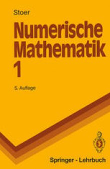 Numerische Mathematik 1: Eine Einführung — unter Berücksichtigung von Vorlesungen von F. L. Bauer