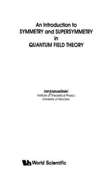 An Intro to Symmetry and Supersym. in Quantum Field Theory