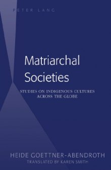 Matriarchal Societies: Studies on Indigenous Cultures Across the Globe, Revised Edition