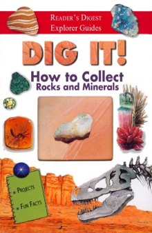 Dig It: How to Collect Rocks and Minerals