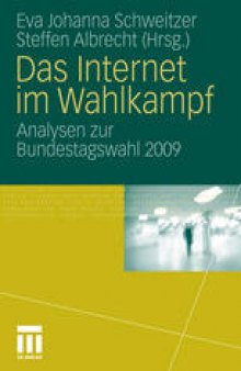 Das Internet im Wahlkampf: Analysen zur Bundestagswahl 2009
