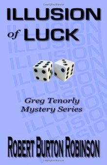 Illusion of Luck (Greg Tenorly Mystery Series, Book 3)