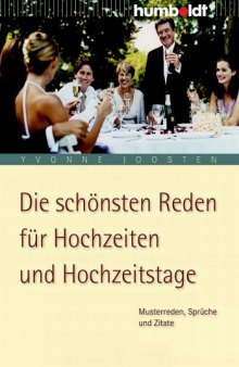 Die schonsten Reden fur Hochzeiten und Hochzeitstage: Musterreden, Spruche und Zitate, 6. Auflage