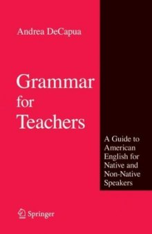 Grammar for Teachers: A Guide to American English for Native and Non-Native Speakers