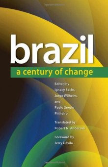 Brazil: A Century of Change (Latin America in Translation  En Traduccion  Em Traducao - the Brasillana Collection)