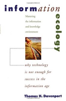 Information ecology: mastering the information and knowledge environment  