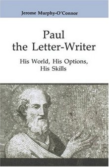 Paul the Letter-Writer. His World, His Options, His Skills