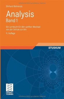 Analysis Band 1: Ein Lernbuch fur den sanften Wechsel von der Schule zur Uni, 4. Auflage