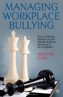 Managing Workplace Bullying: How to Identify, Respond to and Manage Bullying Behaviour in the Workplace