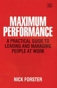Maximum performance: a practical guide to leading and managing people at work