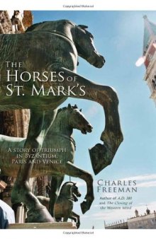The Horses of St. Mark's: A Story of Triumph in Byzantium, Paris, and Venice
