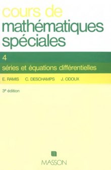 Cours de mathematiques speciales: series, equations differentielles