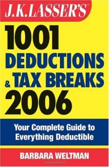 J.K. Lasser's 1001 Deductions and Tax Breaks 2006: The Complete Guide to Everything Deductible (J.K. Lasser)