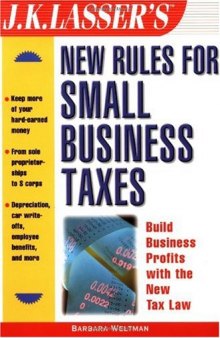 J.K. Lasser's New Rules for Small Business and Tax