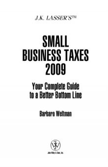 JK Lasser's Small Business Taxes 2009 : Your Complete Guide to a Better Bottom Line