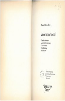 Womanhood. The Feminine in Ancient Hellenism, Gnosticism, Christianity and Islam