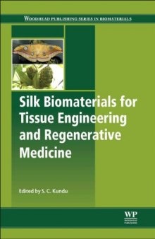 Silk biomaterials for tissue engineering and regenerative medicine